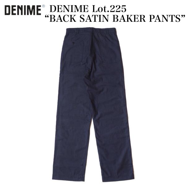 DENIME Lot.225 “BACK SATIN BAKER PANTS”