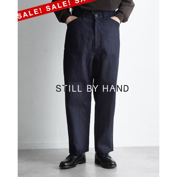 STILL BY HAND SALE！スティルバイハンド 11.5OZデニム