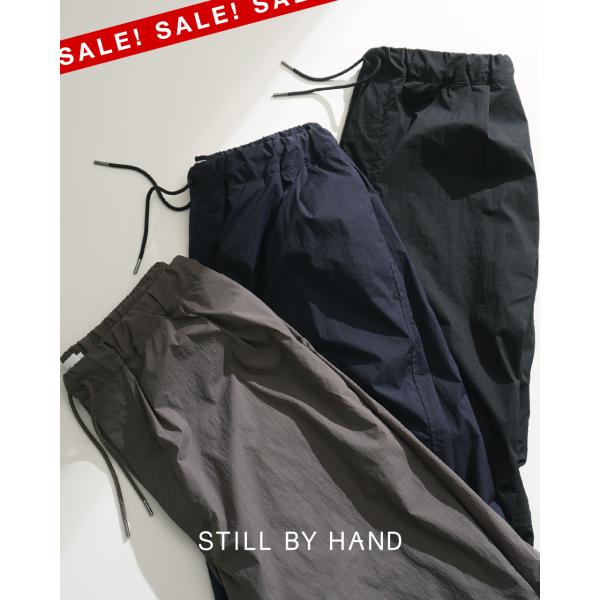 25ss STILL BY HAND パンツ ナイロン 軽量 ワイドパンツ STILL BY HAND ＼クーポンあり／SALE！スティルバイハンド