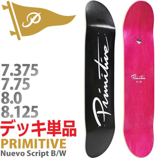 PRIMITIVE プリミティブ 7.375 7.75 8.0 8.125 インチ スケボー デッキ