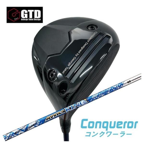 GTD（ジョージ武井デザイン） Conqueror コンクワーラー ドライバー USTマミヤ アッタスキング ATTAS KING（13代目） シャフト