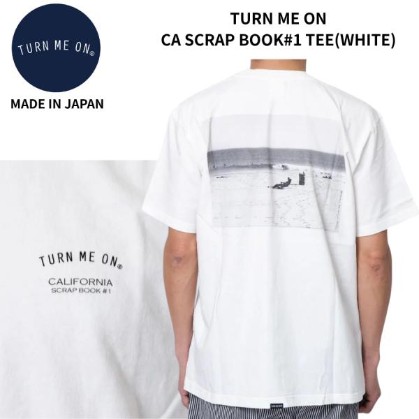 TURN ME ON Tシャツ CA SCRAP BOOK #1 TEE WHITE フォトTシャツ メンズ 半袖 カリフォルニア ビーチ プリント 日本製 コットン サーフ ストリート