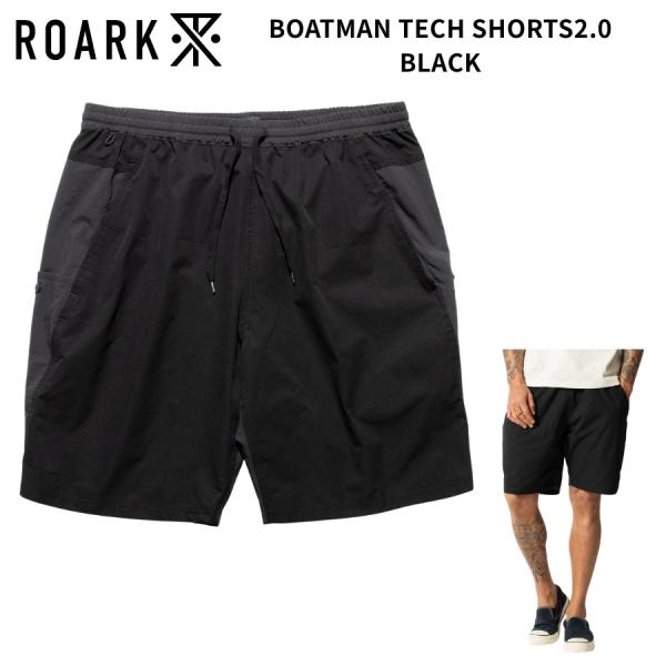 ROARK ロアーク BOATMAN TECH SHORTS 2.0 BLACK メンズ ショーツ ハーフパンツ 短パン 水陸両用 撥水 速乾 ストレッチ アウトドア キャンプ RSJ1220