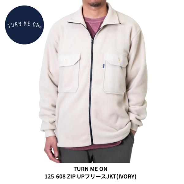 TURN ME ON ターンミーオン フリースジャケット IVORY アイボリー メンズ 日本製 ZIP UP ブルゾン 125-608 秋冬新作 軽量 暖かい アウター