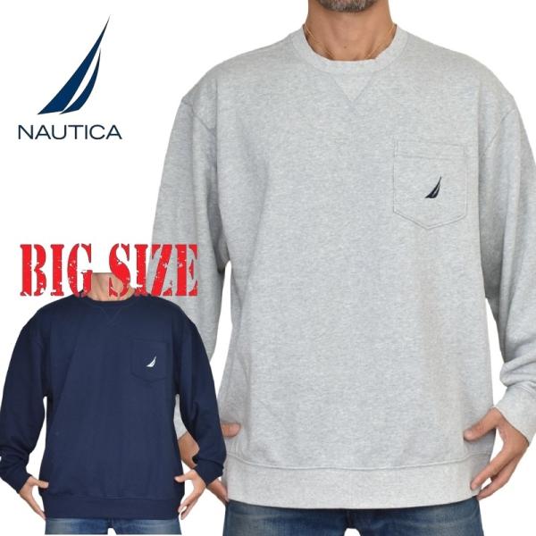 SALE 大きいサイズ メンズ NAUTICA ノーティカ クルーネック スウェットシャツ トレーナー ワンポイント刺繍 ポケット 裏起毛 XL XXL XXXL