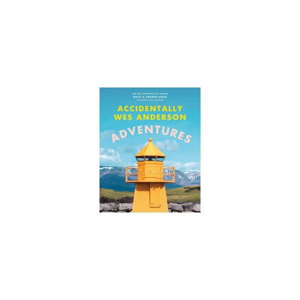 ACCIDENTALLY WES ANDERSON ADVENTURES/WALLYKOVAL/AMANDAKOVAL