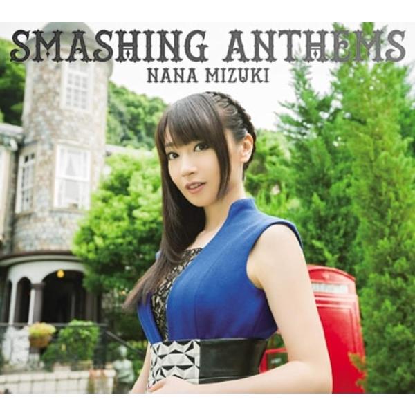 SMASHING ANTHEMS【初回限定盤】(DVD付) [CD] 水樹奈々
