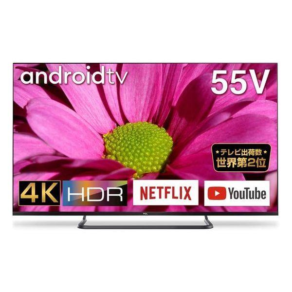 55型】TCL スマートテレビ Android TV / 4K対応