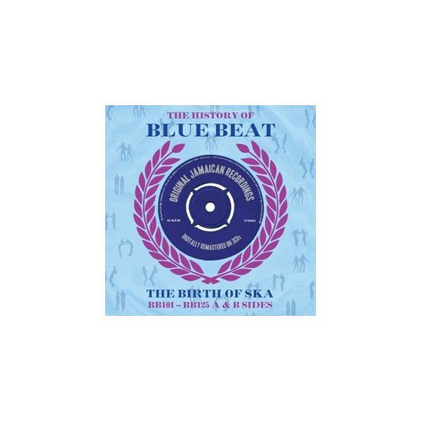 HISTORY OF BLUE BEAT:THE BIRTH OF SKA(BB101-BB125 A＆B SIDES)[輸入盤]/VARIOUS[CD]【返品種別A】