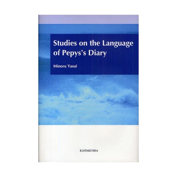 Studies on the Language of Pepys’s Diary