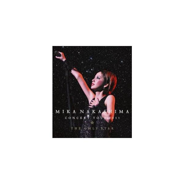 中島美嘉／MIKA NAKASHIMA CONCERT TOUR 2011 THE ONLY STAR [Blu-ray]