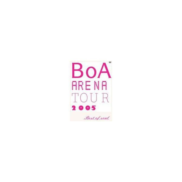 BoA／ARENA TOUR 2005-BEST OF SOUL- [DVD]