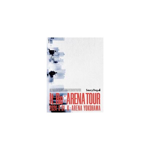 Saucy Dog「It Re：ARENA TOUR」2024.3.31 Kアリーナ横浜 [Blu-ray]