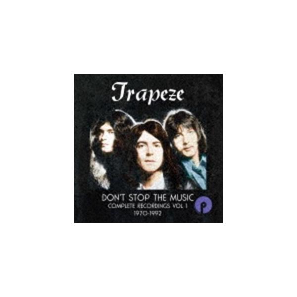 トラピーズ / ドント・ストップ・ザ・ミュージック：コンプリート・レコーディングスVol.1 （1970-1992） [CD]
