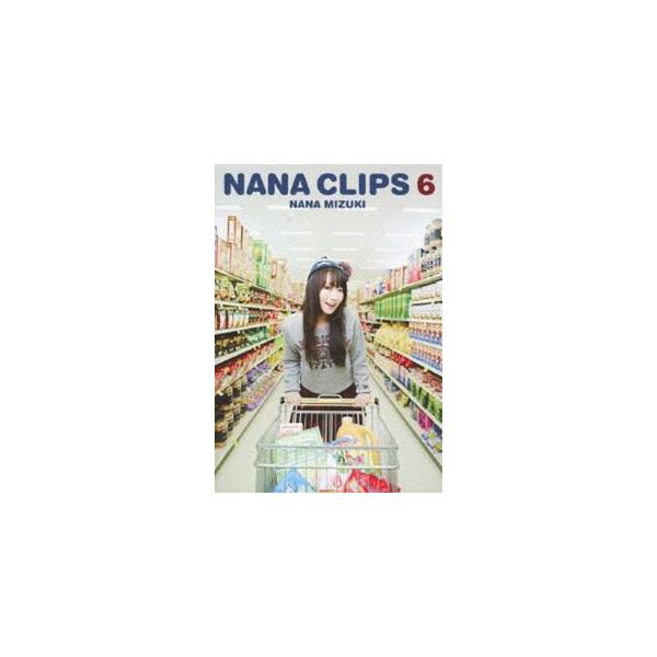 水樹奈々／NANA CLIPS 6 [DVD]