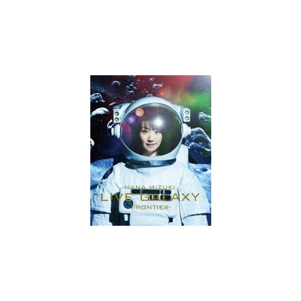 水樹奈々／NANA MIZUKI LIVE GALAXY -FRONTIER- [Blu-ray]