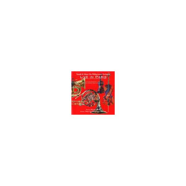 矢崎彦太郎＆東京シティ・フィルハーモニック管弦楽団 / ライブ・イン・パリ [CD]
