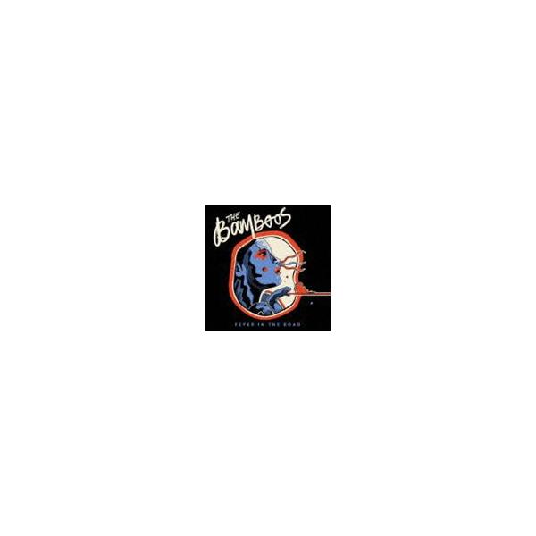 ザ・バンブース / フィーヴァー・イン・ザ・ロード [CD]