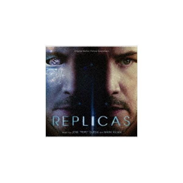 ホセ“ペペ”オヘダ＆マーク・キリアン（音楽） / オリジナル・サウンドトラック レプリカズ [CD]