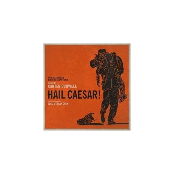 カーター・バーウェル（音楽） / オリジナル・サウンドトラック ヘイル、シーザー!（輸入盤） [CD]