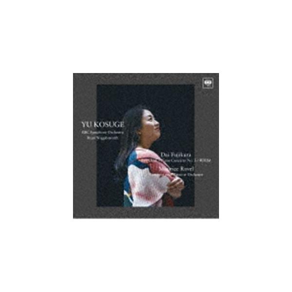小菅優（p） / 藤倉大：ピアノ協奏曲第3番「インパルス」／WHIM ラヴェル：ピアノ協奏曲ト長調（ハイブリッドCD） [CD]