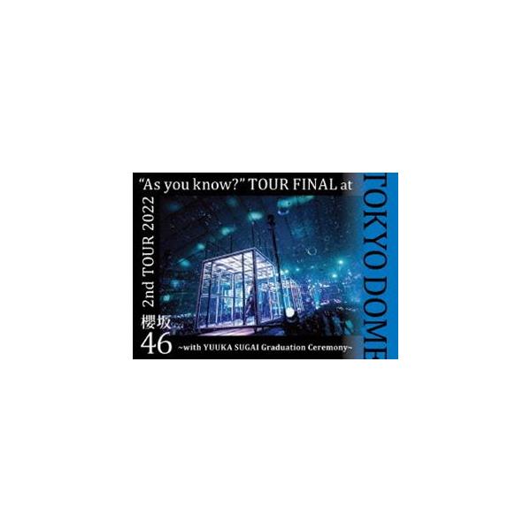 櫻坂46／2nd TOUR 2022 ”As you know?” TOUR FINAL at 東京ドーム〜with YUUKA SUGAI Graduation Ceremony〜（通常盤） [Blu-ray]