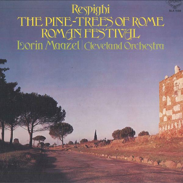 LP Lorin Maazel, Cleveland Orches Respighi: Pine Trees Of Rome / Roman Festivals SLA1128 LONDON /00260