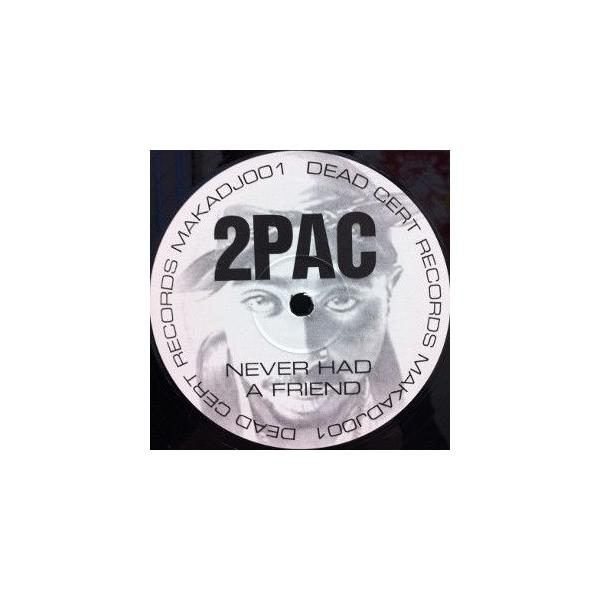 英12" 2Pac Never had a friend MAKADJ001 Dead Cert Records /00250