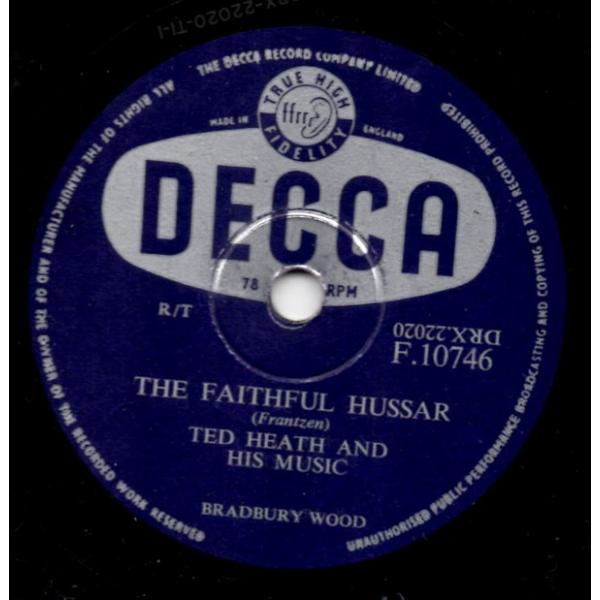 英78RPM/SP Ted Heath &amp; His Music The Faithful Hussar / Siboney F10746 Decca /00500