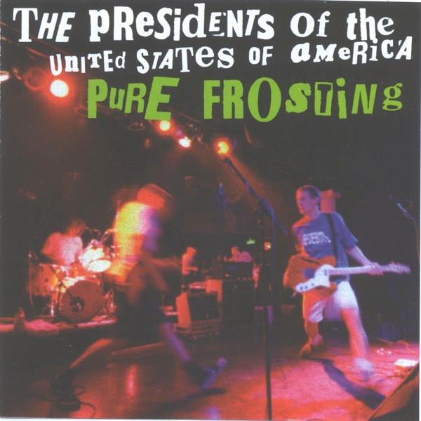 米CD Presidents of the United States of America Pure Frosting  CK69201 Columbia /00110