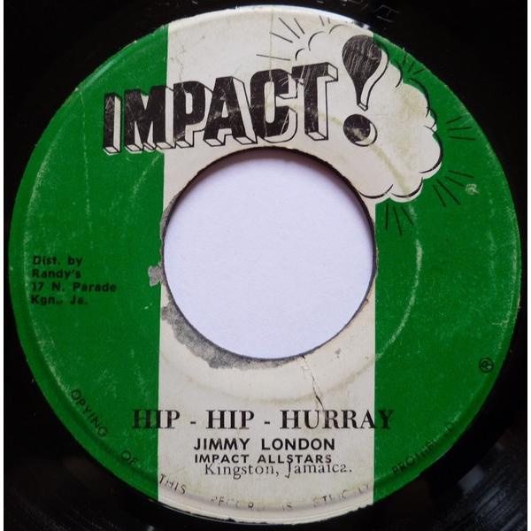 ジャマイカ7” Jimmy London Hip - Hip - Hurray 000025 Impact! /00080