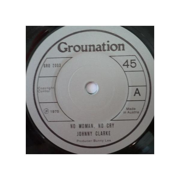 オーストリア7” Johnny Clarke No Woman No Cry GRO2003 Grounation /00080