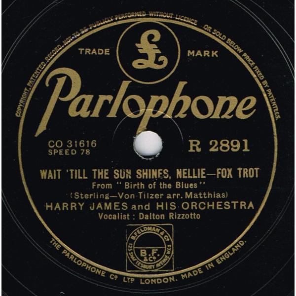 78RPM/SP Harry James &amp; His Orchestra Wait till The Sun Shines, Nellie / Ill Get By R2891 PARLOPHONE /00500
