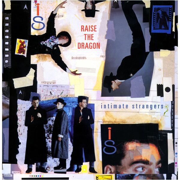 12” Intimate Strangers (2) Raise The Dragon IRS23703 I.R.S. Records /00250