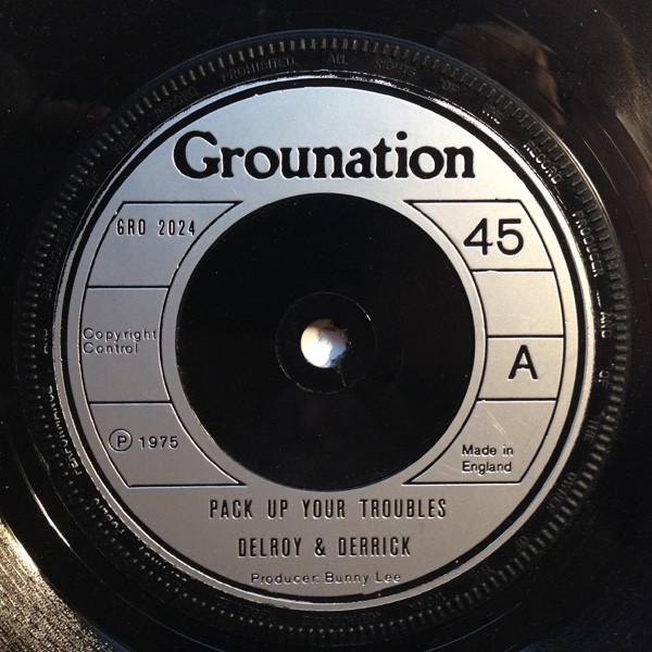 7” Delroy Wilson , Derrick Morgan Pack Up Your Troubles GRO2024 Grounation /00080