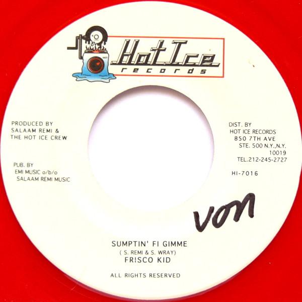 7インチ Frisco Kid / The Hot Ice Crew Sumptin Fi Gimme / Dangerbus Riddim Version HI7016 Hot Ice Records