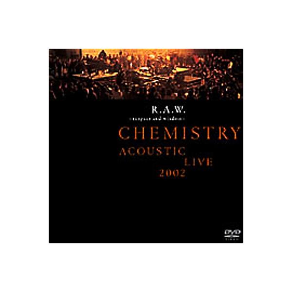 R.A.W. 〜Respect and Wisdom〜 CHEMISTRY ACOUSTIC LIVE2002 [DVD]