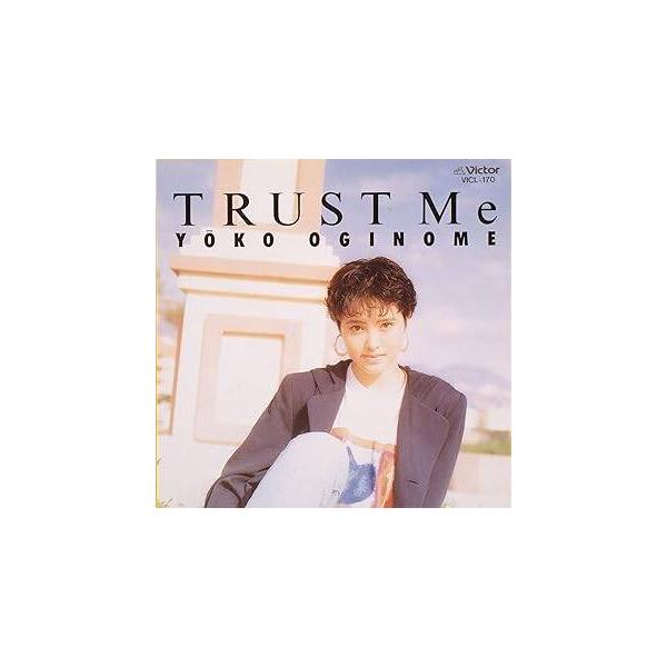 TRUST Me [+7] / 荻野目洋子 (CD) 荻野目 洋子 | TRUST Me [+7] | ビクターエンタテインメント