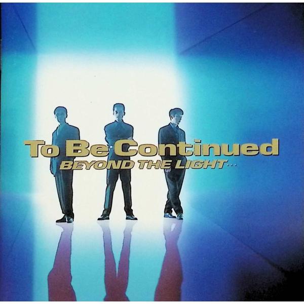 洋楽 To Be Continued BEYOND THE LIGHT・・・ / To Be Continued CD 邦楽 : ディスクプラス