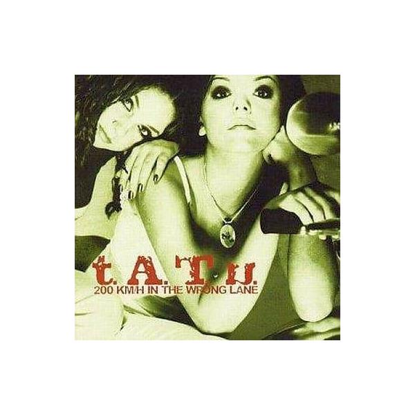 200 Km/H in the Wrong Lane / t.A.T.u. CD