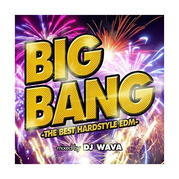 CD/DJ WAVA/BIG BANG -THE BEST HARDSTYLE EDM- mixed by DJ WAVA