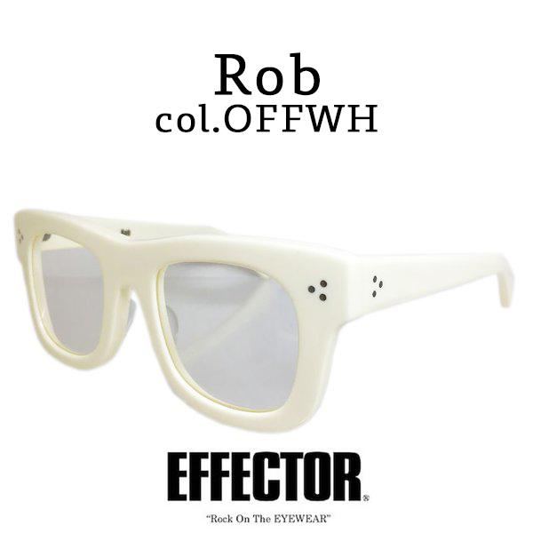EFFECTOR エフェクター「Rob/ロブ」Col.OFFWH オフホワイト メガネ  