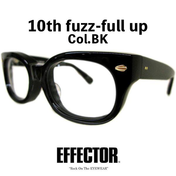 ●EFFECTOR 10周年を記念して発売された「fuzz　full-up」●生産国：日本●サイズ：フレーム横幅147mm-高さ46mm/レンズ幅52mm/鼻幅23mm/テンプル長さ150mm●EFFCTOR専用ケース付