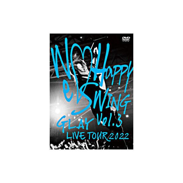 GLAY / GLAY LIVE TOUR 2022 〜We?Happy Swing〜 Vol.3 Presented by HAPPY SWING 25th Anniv. in MAKUHARI MESSE 通常盤DVD