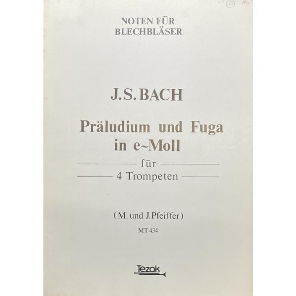 【訳あり商品】 トランペット4重奏曲 Praludium und Fuga in e~Moll / J.S.BACH / bearbeitung Martin und Joachim Pfeiffer / Tezak