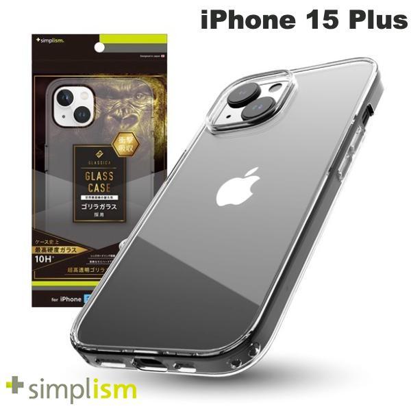 Simplism シンプリズム iPhone 15 Plus [GLASSICA] 背面ゴリラガラスケース クリア TR-IP23L2-CGC-GOCCCL