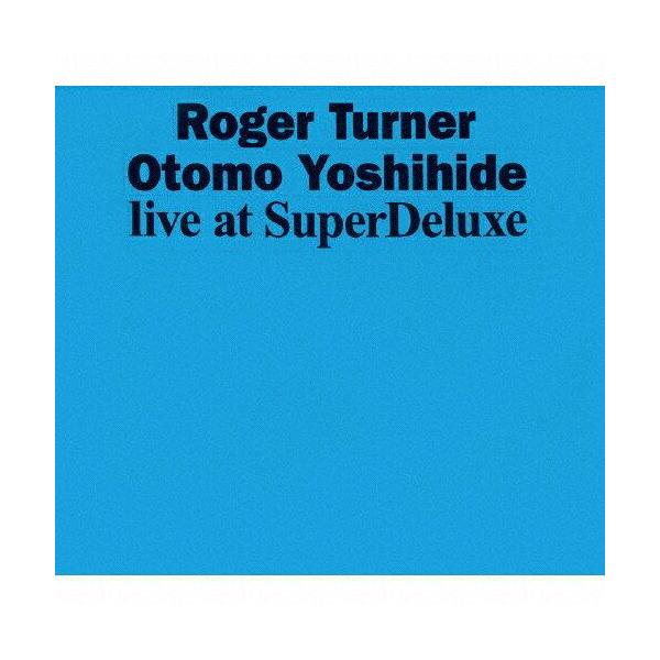 ブリッジ Live at SuperDeluxe ロジャー・ターナー＆大友良英