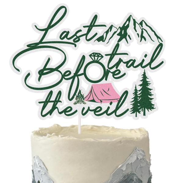 Last Trail Before The Veil ケーキ トッパー マウンテン バチェロレッテ デコレーション ハイキング キャンプ バチェロレッ