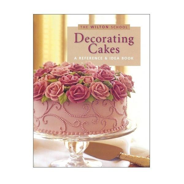 Wilton  �E�B���g��  �f�R���[�e�B���O�P�[�LBOOK DECORATING CAKES BOOK ���� ���َq��� (33to45)
