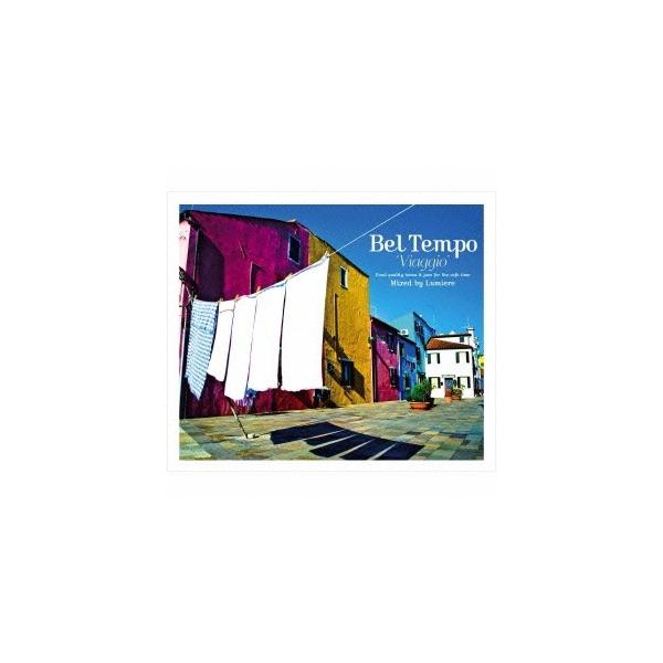 Lumiere／Bel Tempo Viaggio 〜good quality bossa＆jazz for the cafe time〜 Mixed by Lumiere 【CD】